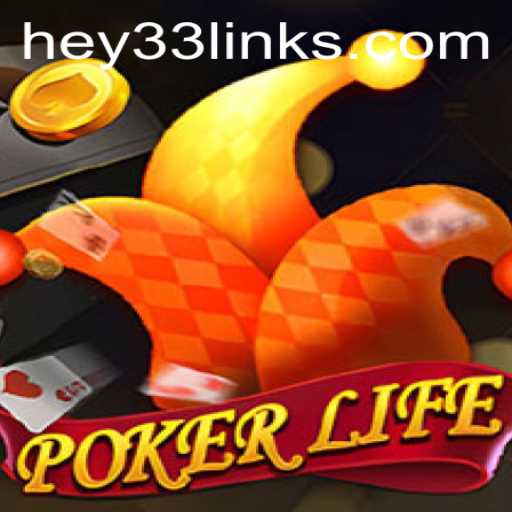 Mastering PokerLife: A Deep Dive into the Game with HEY33