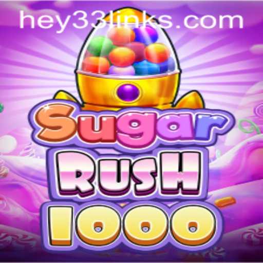 Exploring the Exciting World of SugarRush1000: A Sweet Adventure with HEY33